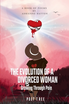 Paperback The Evolution of a Divorced Woman: Growing Through Pain Book