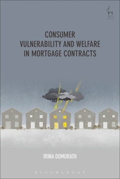 Paperback Consumer Vulnerability and Welfare in Mortgage Contracts Book