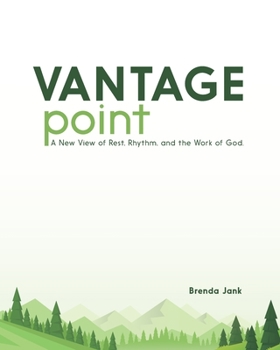 Paperback Vantage Point: A New View of Rest, Rhythm, and the Work of God Book