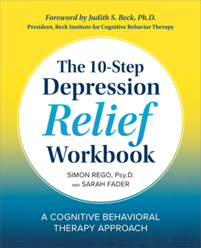 Paperback The 10-Step Depression Relief Workbook: A Cognitive Behavioral Therapy Approach Book