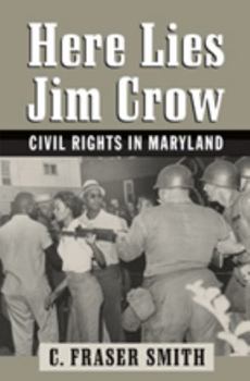 Hardcover Here Lies Jim Crow: Civil Rights in Maryland Book