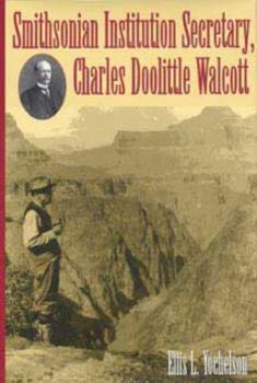 Hardcover Smithsonian Institution Secretary, Charles Doolittle Walcott Book