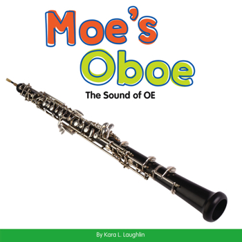 Moe's Oboe: The Sound of OE - Book  of the Vowel Blends