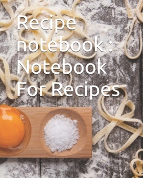 Paperback Recipe notebook: Notebook For Recipes: Blank Lined Journal Notebook, 100 Pages, Soft Glossy Cover, 8 x 10 Book