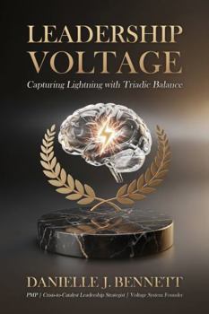 Leadership Voltage: Capturing Lightening with Triadic Balance