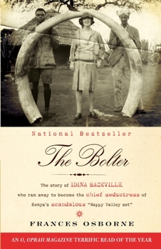 Paperback The Bolter: The Story of Idina Sackville, Who Ran Away to Become the Chief Seductress of Kenya's Scandalous Happy Valley Set Book