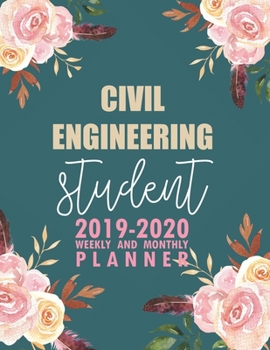 Paperback Civil Engineering Student: 2019-2020 Weekly and Monthly Planner Academic Year with Class Timetable Exam Assignment Schedule Record School College Book