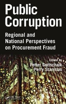Hardcover Public Corruption: Regional and National Perspectives on Procurement Fraud Book
