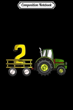 Composition Notebook: Kids Farm 2 Year Old Barnyard Boys 2nd Birthday Tractor  Journal/Notebook Blank Lined Ruled 6x9 100 Pages
