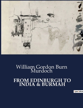 Paperback From Edinburgh to India & Burmah Book