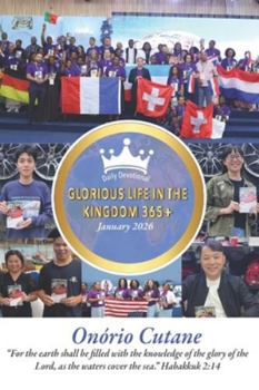 Paperback Glorious Life in the Kingdom 365+: Daily Devotional, January's Edition, 2026 Book