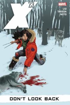 X-23 - Volume 3: Don't Look Back - Book #3 of the X-23 (2010) (Collected Editions)