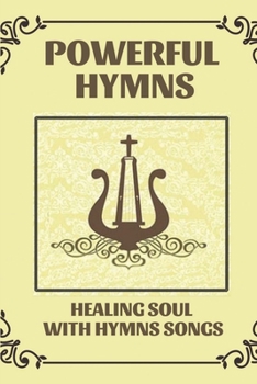 Powerful Hymns: Healing Soul With Hymns Songs: Powerful Hymns Music
