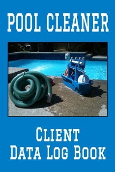 Paperback Pool Cleaner Client Data Log Book: 6 x 9 Professional Swimming Pool Maintenance Client Tracking Address & Appointment Book with A to Z Alphabetic Tabs Book