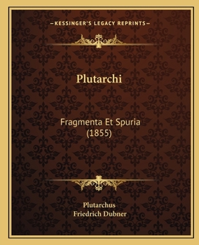 Paperback Plutarchi: Fragmenta Et Spuria (1855) [Latin] Book