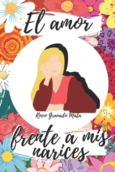 Paperback El amor frente a mis narices [Spanish] Book