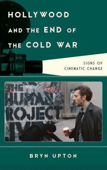 Hollywood and the End of the Cold War: Signs of Cinematic Change - Book  of the Film and History