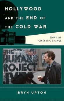 Hardcover Hollywood and the End of the Cold War: Signs of Cinematic Change Book