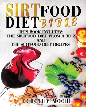 Paperback Sirtfood Diet Bible: This book includes: Sirtfood Diet from A to Z and sirtfood Diet Recipes Book