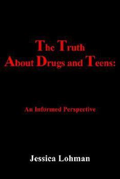 Paperback The Truth About Drugs and Teens: An Informed Perspective Book