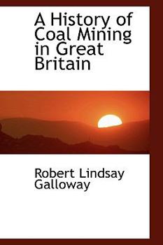 Paperback A History of Coal Mining in Great Britain Book