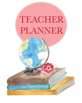 Paperback Teacher Planner: Flexible Teacher's Lesson Planner for Any Year. Weekly, Monthly & Yearly 150 Pages. Size 8"x10" (20.3 x 25.4cm) Book