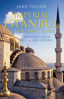 Paperback Imperial Istanbul: A Traveller's Guide, Includes Iznik, Bursa and Edirne Book