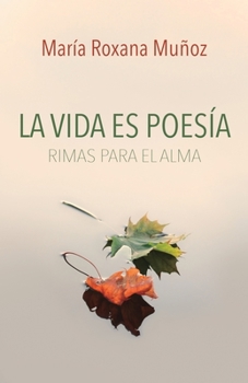 Paperback La vida es poesía: Rimas para el alma [Spanish] Book