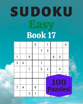 Paperback Sudoku Easy Book 17: 100 Sudoku for Adults - Large Print - Easy Difficulty - Solutions at the End - 8'' x 10'' [Large Print] Book