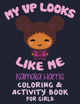 MY VP LOOKS LIKE ME - Coloring & Activity Book For Girls: Cute Present For Little Black & Brown Boss Babes With Natural Hair - African American Toddle
