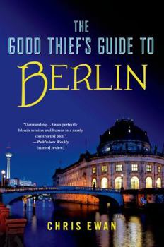The Good Thief's Guide to Berlin - Book #5 of the Good Thief's Guide