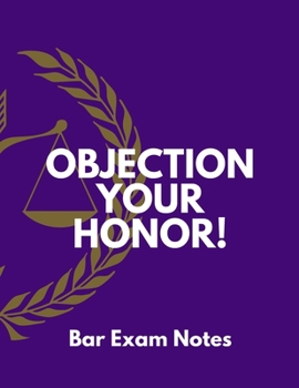 Paperback Objection Your Honor!: Bar exam notes Notebook: College ruled notebook; Notebooks for girls; Gifts for women; Gifts for men: 130 pages of 8.5 Book