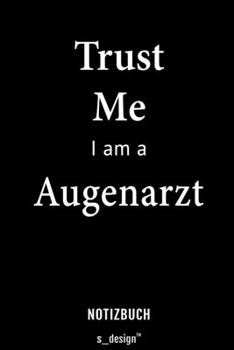 Notizbuch für Augenärzte / Augenarzt / Augenärztin: Originelle Geschenk-Idee [120 Seiten liniertes blanko Papier] (German Edition)