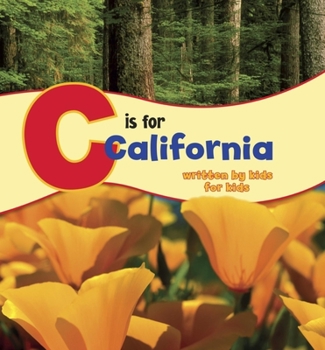 Hardcover C is for California: Written by Kids for Kids (See My State) Book