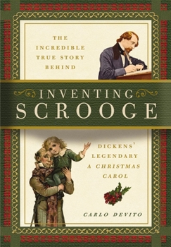 Paperback Inventing Scrooge: The Incredible True Story Behind Charles Dickens' Legendary a Christmas Carol Book