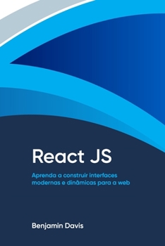 Paperback React JS: Aprenda a construir interfaces modernas e dinâmicas para a web [Portuguese] Book