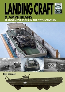 Paperback Landing Craft & Amphibians: Seaborne Vessels in the 20th Century Book