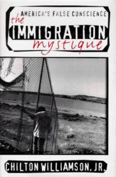 Hardcover The Immigration Mystique: America's False Conscience Book