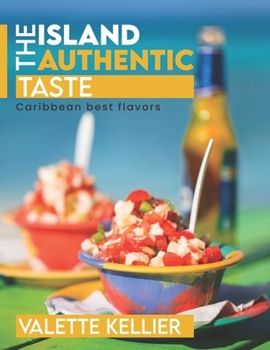 Paperback The Island Authentic Taste: Caribbean best flavors Book