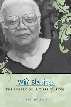 Hardcover Wild Blessings: The Poetry of Lucille Clifton Book