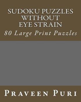 Paperback Sudoku Puzzles Without Eye Strain: 80 Large Print Puzzles [Large Print] Book