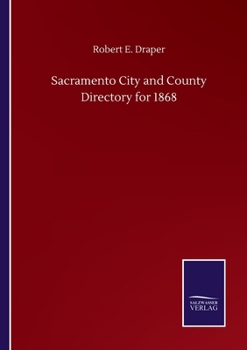 Paperback Sacramento City and County Directory for 1868 Book