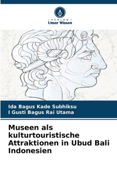 Paperback Museen als kulturtouristische Attraktionen in Ubud Bali Indonesien [German] Book