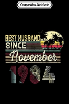Composition Notebook: Mens 35th Wedding Anniversary Gift Best Husband Since 1984 Journal/Notebook Blank Lined Ruled 6x9 100 Pages