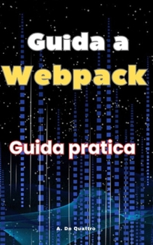 Guida a Webpack: Guida Pratica (Italian Edition)