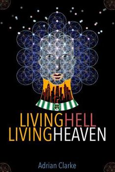 Paperback Living Hell - Living Heaven: A Personal Journey Of Spiritual Discovery Book