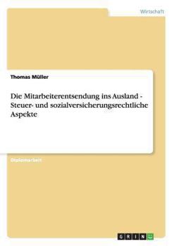 Paperback Die Mitarbeiterentsendung ins Ausland. Steuer- und sozialversicherungsrechtliche Aspekte [German] Book