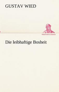 Paperback Die Leibhaftige Bosheit [German] Book