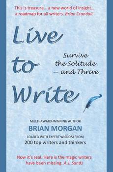 Paperback Live to Write: Survive the Solitude - and Thrive Book