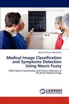Paperback Medical Image Classification and Symptoms Detection Using Neuro Fuzzy Book